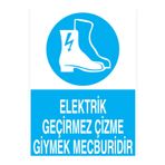 Elektrik Geçirmez Çizme Giymek Mecburidir Uyarı Tabelası - 50x70 Alüminyum Kompozit Panel - E3