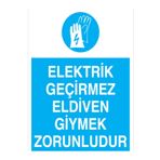 Elektrik Geçirmez Eldiven Giymek Zorunludur Uyarı Tabelası - 20x30 Alüminyum Kompozit Panel - EK12