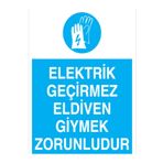 Elektrik Geçirmez Eldiven Giymek Zorunludur Uyarı Tabelası - 50x70 Alüminyum Kompozit Panel - EK12