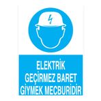 Elektrik Giymez Baret Giymek Mecburidir Uyarı Tabelası - 35x50 Alüminyum Kompozit Panel - E1