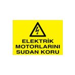 Elektrik Motorlarını Sudan Koru Uyarı Tabelası - 50x70 Alüminyum Kompozit Panel - E50