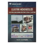 Elektrik Mühendisliği Elektrik Enerjisinin Üretimi İletimi ve Dağıtımı - İsmail Kaşıkçı