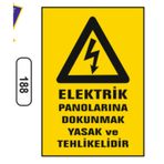 Elektrik Panolarına Dokunmak Yasak Ve Tehlikelidir Uyarı Levhası