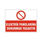 Elektrik Panolarına Dokunmak Yasaktır, İsg Uyarı Levhası