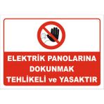 Elektrik Panolarına Dokunmak Yasktır - Isg Levhası - Dekota 3 mm - 50x 70 cm