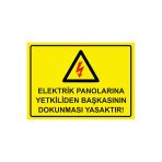 Elektrik Panolarına Yetkiliden Başkasının Dokunması Yasaktır İsg Uyarı Levhası Pvc A5 15X21 Cm