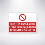 Elektrik Panolarına Yetkiliden Başkasının Dokunması Yasaktır Sticker 20X28 Cm