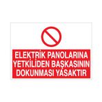 Elektrik Panolarına Yetkiliden Başkasının Dokunması Yasaktır Uyarı Levhası