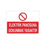 Elektrik Panosuna Dokunmak Yasaktır Uyarı Levhası 30x40cm