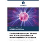 Elektrochemie von Phenol und Chlorphenolen an modifizierten Elektroden