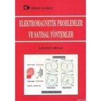 ELEKTROMAGNETIK PROBLEMLER VE SAYISAL YÖNTEMLER - LEVENT SEVGI