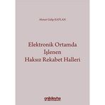 Elektronik Ortamda İşlenen Haksız Rekabet Halleri - Ahmet Galip Kaplan