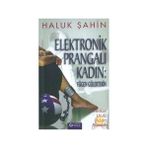 Elektronik Prangalı Kadın / Amerikan Usulü Adalet Skandalı-Haluk Şahin