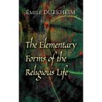Elementary Forms Of The Religious Life - Emile Durkheim