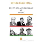 Eleştirel Aydınlanma ve Sanat - Onur Bilge Kula