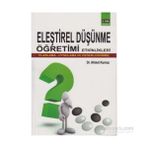 ELEŞTİREL DÜŞÜNME ÖĞRETİMİ ETKINLIKLERI (PLANMA-UYGULAMA-DEĞERLENDİRME) - AHMET KURNAZ
