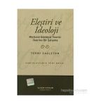 Eleştiri ve İdeoloji Markist Edebiyat Teorisi Üzerine Bir Çalışma - Terry Eagleton