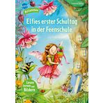 Elfies erster Schultag in der Feenschule: Lesen lernen mit Bildern, zum Vor- und Mitlesen. Vorschule. Fee Elfie kommt in die Schule. Bilder ersetzen ... (Der Bücherbär: Lesen lernen mit Bildern)