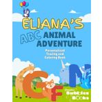 Eliana's ABC Animal Adventure: A Custom Kids Coloring Book (Grandma Bubbles Personalized Books, Band 62)