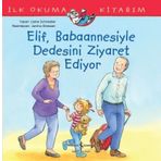 Elif, Babaannesiyle Dedesini Ziyaret Ediyor - Liane Schneider