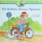 ELIF BISIKLETE BINMEYI ÖĞRENİYOR - EVA WENZEL BÜRGER;LIANE SCHNEIDER