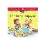 Elif Krep Yapiyor İlk Okuma Kitabım - Liane Schneider