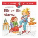 Elif ve Bit Alarmı-İlk Okuma Kitabım - Liane Schneider