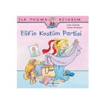 Elif'in İlk Kostüm Partisi - İlk okuma Kitabım - Liane Schneider