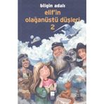 ELIF'IN OLAĞANÜSTÜ DÜŞLERİ 2 - BILGIN ADALI