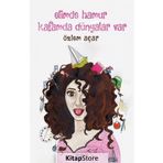 Elimde Hamur Kafamda Dünyalar Var - Özlem Açar