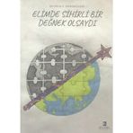 Elimde Sihirli Bir Değnek Olsaydı