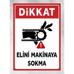 Elini Makinaya Sokma - Tabela Uyarı Levhası 24X34 cm Polikarbon - 24 x 34 cm - 1 Adet - 24x34cm