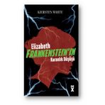 Elizabeth Frankenstein'ın Karanlık Düşüşü - Kiersten White