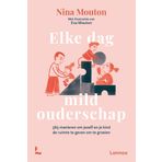 Elke dag mild ouderschap: 365 manieren om jezelf en je kind de ruimte te geven om te groeien