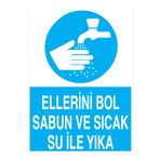Ellerini Bol Sabun Ve Sıcak Su İle Yıka Uyarı Tabelası - 70x100 Alüminyum Kompozit Panel - TD33