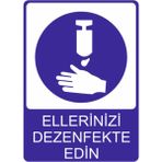 Ellerinizi Dezenfekte Edin Yüksek Kalite Dekota Baskı – 3 mm Forex Uyarı Tabelası 25 cm × 35CM