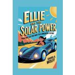 ELLIE SOLAR POWERED: How She Led the Way to a Brighter Future