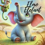 Elmo Elefant: Der kleine Held der Steppe