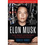 Elon Musk : Tesla, Spacex, and the Quest for a Fantastic Future - Ashlee Vance