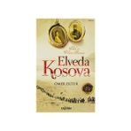ELVEDA KOSOVA AŞK VE VEFANIN ROMANI - ÖMER ERTUR