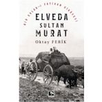 Elveda Sultan Murat - Oktay Ferik