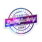 EMBLAZIFY (Paket 3 Adet) Let's Keep The Dumbfuckery to a Minimum Today 7,62 cm Çıkartma, Dizüstü Bilgisayar Su Şişesi Telefon Dizüstü Bilgisayar için Yetişkin Mizahı Alaycı Çıkartmalar, Komik Snarkey Su