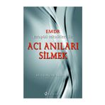 EMDR TERAPISI TEKNIKLERI ILE ACI ANILARI SILMEK - FRANCINE SHAPIRO