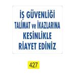 Emek İkaz Levhaları EMEK427 Iş Güvenliği Talimat Ve Ikazlarına Kesinlikle Riayet Ediniz Uyarı/ikaz Levhası