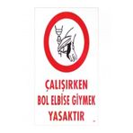 Emek İkaz Levhaları EMEK54 Çalışırken Bol Elbise Giymek Yasaktır Uyarı/ikaz Levhası