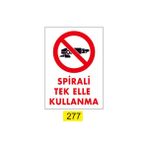 Emek Spirali Tek Elle Kullanma İş Güvenliği Levhası