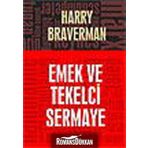 EMEK VE TEKELCI SERMAYE - HARRY BRAVERMAN