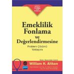 Emeklilik Fonlama ve Değerlendirmesine Problem Çözümü Yaklaşımı - William H. Aitken