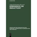 Emergence or Reduction?: Essays on the Prospects of Nonreductive Physicalism (Studies in Anthropological Linguistics) (1992-05-01)