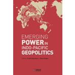 Emerging Power in Indo - Pacific Geopolitics